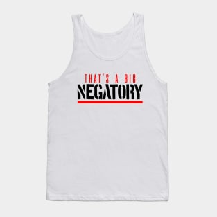 That's a big negatory (black version) Tank Top